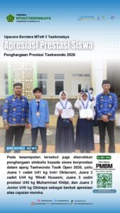 Luar Biasa! Siswa MTsN 2 Tasikmalaya Sabet Prestasi di Taekwondo Tasik Open 2026